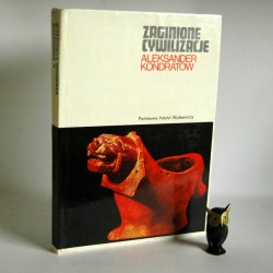 Kondratow A. " Zaginione Cywilizacje" Warszawa 1973