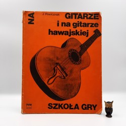 Prowoźniak J. " Szkoła gry na gitarze i na gitarze hawajskiej " Kraków 1981