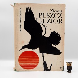 Sasse Tobiczyk K." Ziemia Puszcz i Jezior " Warszawa 1975