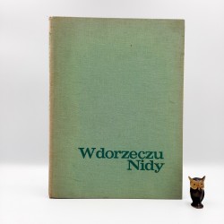 Hermanowicz H. " W dorzeczu Nidy " Warszawa 1972