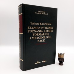 Kotarbiński T. " Elementy teorii poznania, logiki formalnej i metodologii nauk " Warszawa 2003