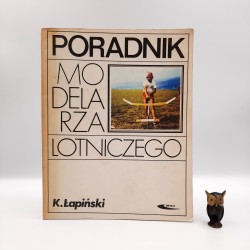 Łapiński K. " Poradnik modelarza lotniczego " Warszawa 1984