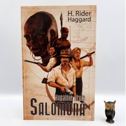H. Rider Haggard " Kopalnie Króla Salomona " Warszawa 2013