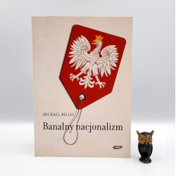 Billig M. " Banalny nacjonalizm " Kraków 2008
