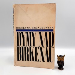 Szmaglewska S. " Dymy nad Birkenau " Warszawa 1968