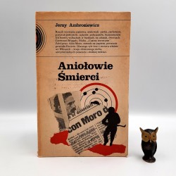 Ambroziewicz J. " Aniołowie Śmierci " Warszawa 1988