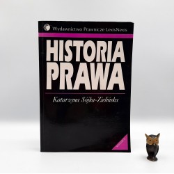 Zielińska Sójka K. " Historia prawa " Warszawa 2001