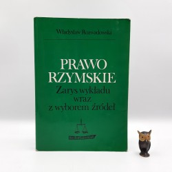 Rozwadowski W. " Prawo Rzymskie " Poznań 1992