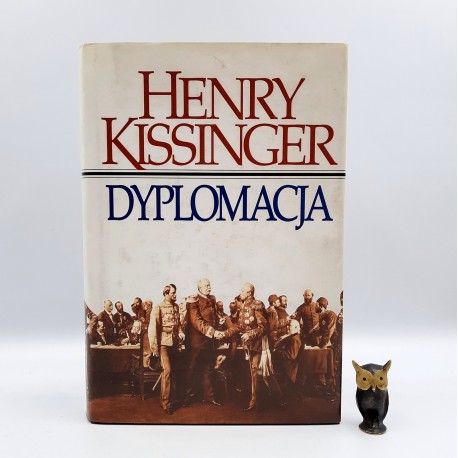 Kissinger H. " Dyplomacja " Warszawa 1996
