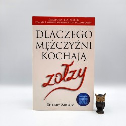 Argov S. " Dlaczego mężczyźni kochają zołzy " Warszawa 2010