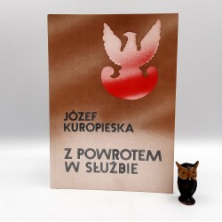 Kuropieska J. " Z powrotem w służbie " Kraków 1989