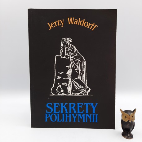 Waldorff J. " Sekrety Polihymnii " Warszawa 1989
