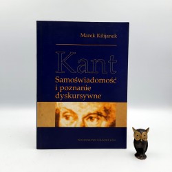 Kilijanek M. " Kant - Samoświadomość i poznanie dyskursywne " Poznań 2000