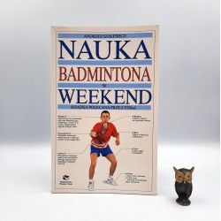 Szalewicz A. " Nauka badmintona w weekend " Warszawa 2001