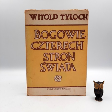 Tyloch W. " Bogowie czterech stron świata" Łódź 1988