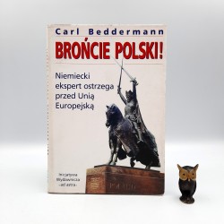 Beddermann C. " Brońcie Polski ! " Warszawa 2003