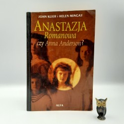 Klier J. i Mingay H. " Anastazja Romanowa czy Anna Anderson " Warszawa 1998