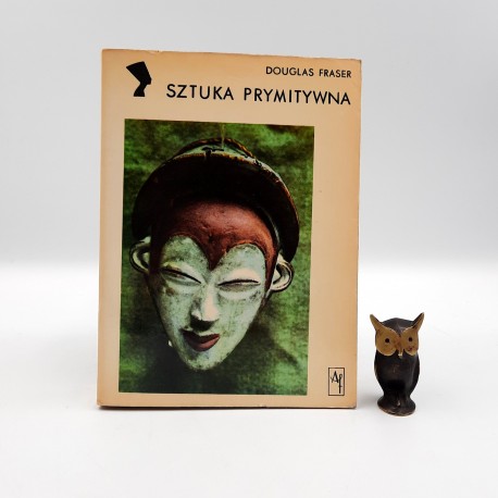 Fraser D. " Sztuka Prymitywna " Warszawa 1976