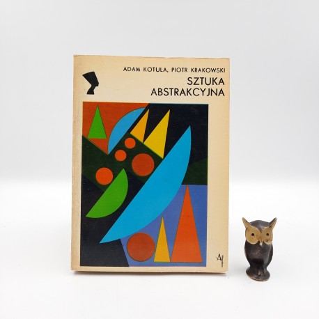 Kotula A., Krakowski P. " Sztuka abstrakcyjna " Warszawa 1973