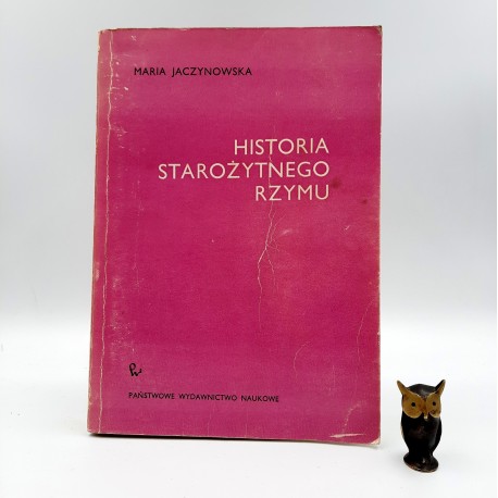 Jaczynowska M. " Historia starożytnego Rzymu " Warszawa 1976