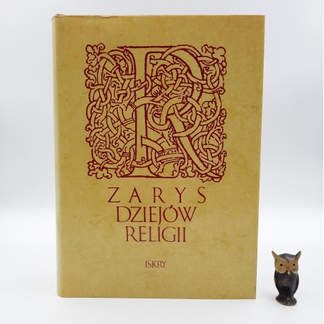 Keller J. " Zarys dziejów religii" Warszawa 1986