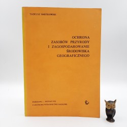 Bartkowski T. " Ochrona zasobów przyrody i zagospodarowanie środowiska geograficznego " Warszawa 1976