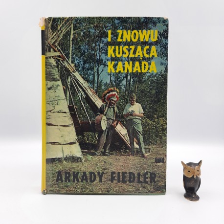 Fiedler A. " I znowu Kusząca Kanada " Warszawa 1965