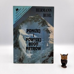 Buhl H. " Poniżej i powyżej 8000 metrów " Warszawa 1994