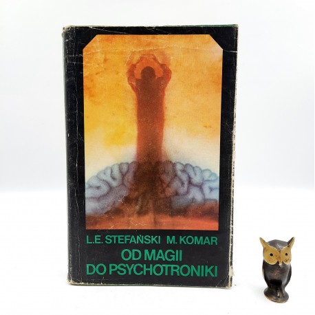 Stefański L.E. , Komar M. "Od magi do psychotroniki " Warszawa 1983