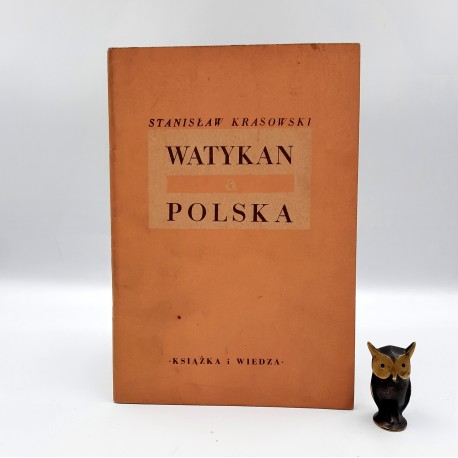 Krasowski S. " Watykan a Polska " Warszawa 1949