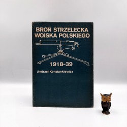 Konstankiewicz A. " Broń strzelecka Wojska Polskiego 1918 - 39 " Warszawa 1986