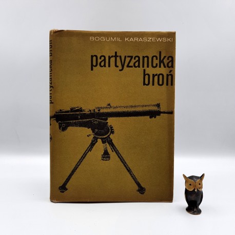 Kraszewski B. " Partyzancka broń " Warszawa 1980