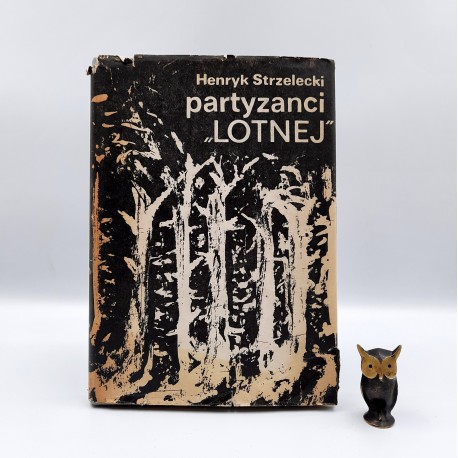 Strzelecki H. " Partyzanci LOTNEJ " Warszawa 1977