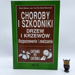 Retournard D. " Choroby i szkodniki drzew i krzewów " Warszawa