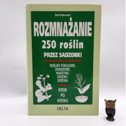 Retournard D. " Rozmnażanie 250 roślin przez sadzonki " Warszawa 1992