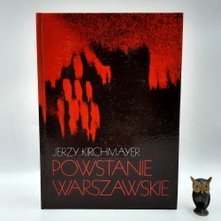 Kirchmayer J. " Powstanie Warszawskie" Warszawa 1984