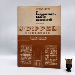 Dippel S. " O księgarzach którzy przeminęli " Wrocław 1976
