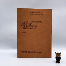 Głombiowski K. , Szwejkowska H. " Książka rękopiśmienna i biblioteka w starożytności i średniowieczu " Warszawa 1983