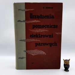 Szuman W. " Urządzenia pomocnicze elektrowni parowych " Warszawa 1962