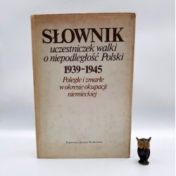 Praca zbiorowa " Słownik uczestniczek walki o niepodległość Polski " Warszawa 1988