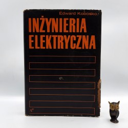 Kobosko E. " Inżynieria elektryczna " Warszawa 1968