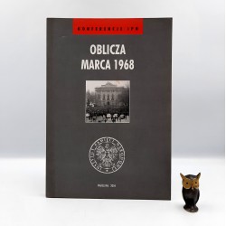 Rokicki K. " Oblicza marca 1968 " Warszawa 2004