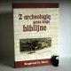 Horn S.H. " Z archeologią przez kraje biblijne" Warszawa 2000