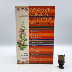 Ogrodowska B. " Zwyczaje obrzędy i tradycje w Polsce " Warszawa 2000