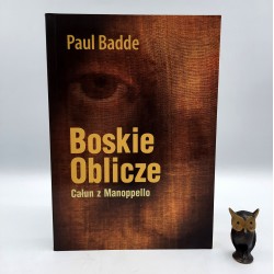 Badde P. " Boskie Oblicze - całun z Manoppello " Radom 2006