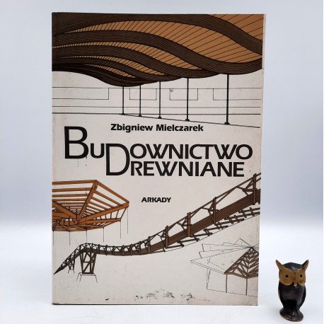 Mielczarek Z. " Budownictwo drewniane " Warszawa 1994