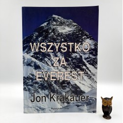 Krakauer J. " Wszystko za Everest " Warszawa 1998