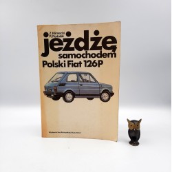 Klimecki Z. " Jeżdżę samochodem Polski Fiat 126p " Warszawa 1988