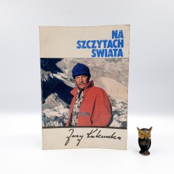 Kukuczka J. " Na szczytach świata " Katowice 1990