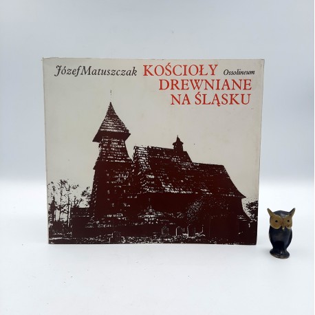 Matuszczak J. : Kościoły drewniane na Śląsku " Wrocław 1975